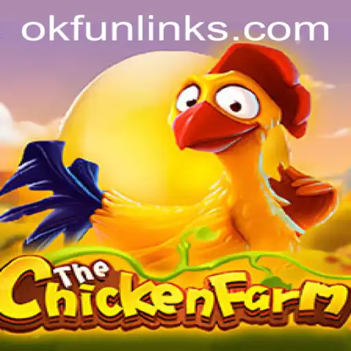 Discover the Joys of ChickenFarm: An Entertaining Venture into the World of Ok Fun Games