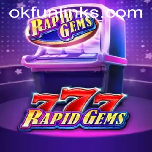 Explore the Enchanting World of RapidGems777: Your Gateway to Fun Gaming